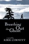 breathing out the ghost